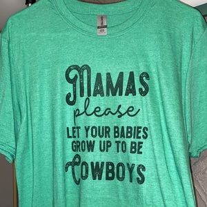 Mamas Let Your Babies Grow Up To Be Cowboys Tee